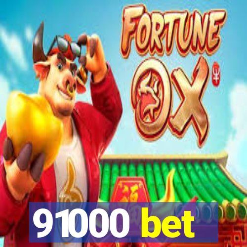 91000 bet